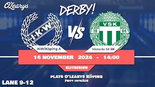 IKW/KÖPING BK VS Västerås SK BK | ELITSERIEN | LANE 9-12