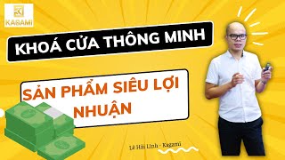 Kinh doanh khoá cửa thông minh, bí mật người trong nghề không bao giờ tiết lộ | Lê Hải Linh