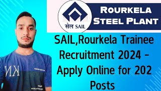 SAIL,Rourkela Trainee Recruitment 2024 – Apply Online for 202 Posts STEP BY STEP