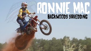 Ronnie Mac Backwoods Shredding