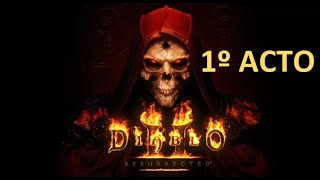 Diablo II Resurrected - 1º Acto