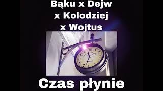 Bąku x Dejw x Kołodziej x Wojtuś - Czas płynie