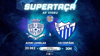 Supertaça Futebol Masculino AF Viseu | ACDR Lamelas x CD Cinfães