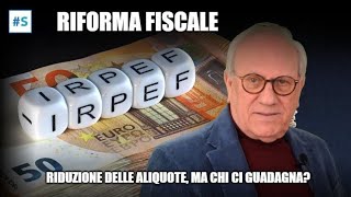 Riforma fiscale: riduzione delle aliquote, ma chi ci guadagna? – Così è (se vi pare) #6