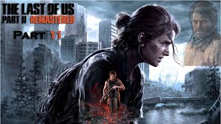 THE LAST OF US 2 Full Gameplay Walkthrough / No Commentary (Part 11)