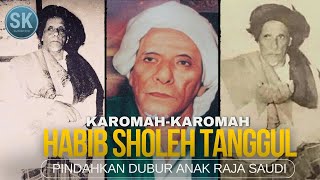 Pindahkan DUBUR Putra RAJA SAUDI⁉️Karomah HABIB SHOLEH TANGGUL‼️