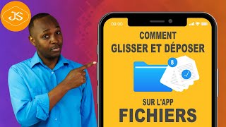 Comment Glisser-Déposer un ou plusieurs Fichiers dans l’App Fichiers sur votre iPhone