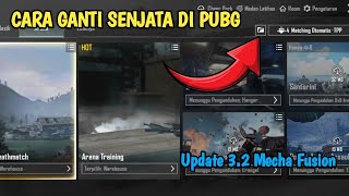 CARA MENGGANTI SENJATA DI DALAM MAP TDM PUBG MOBILE | NEW UPDATE 3.2 MECHA FUSION