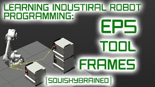 Learning Industrial Robot Programming - EP5 - Tool Frames