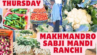 MAKHMANDRO SABJI MANDI RANCHI!! सबसे बड़ा कृषि बाजार!! THURSDAY