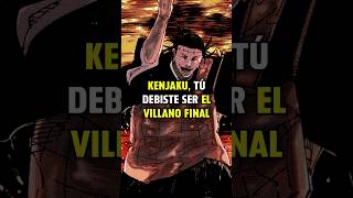 KENJAKU DEBIÓ SER el ENEMIGO FINAL #jujutsukaisen #jjk #jjkedit