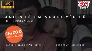 [Karaoke 4K] Anh Nhớ Em Người Yêu Cũ - Minh Vương M4U | Beat Chuẩn Không Bè | Chỉ Có Ở 3CT Karaoke