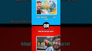 Spend 1 week with MR.BEAST or Adopt Cute PARROT🦜? #quiz #funny #wouldyourather #trending #shorts