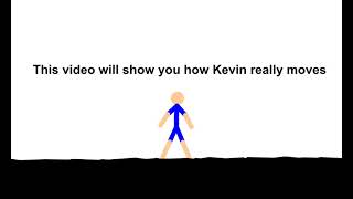 How Kevin actually moves in 2021