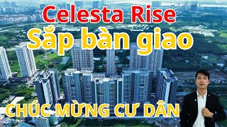 Celesta Rise sắp bàn giao nhà - chúc mừng các cư dân | Hoành Võ