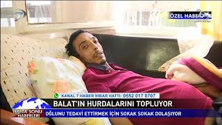 OĞLUNU TEDAVİ ETTİRMEK İÇİN BALAT'IN HURDALARINI TOPLUYOR