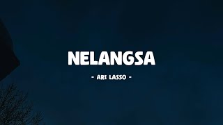 Ari Lasso - Nelangsa - Lirik Musik Senja