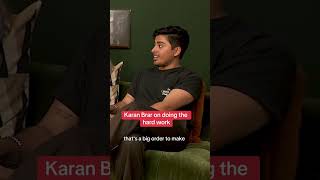 Karan Brar on doing hard work