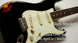 White Guitars - Black Smoker / SIGMA SSS Trad Master Black Over Sun Burst  Medium Aged binding neck