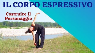 Il Corpo Espressivo - Costruire il Personaggio