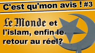 Communautarisme, islamisation : la fin de l'aveuglement au journal Le Monde? Un évènement majeur !