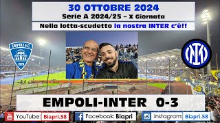 30.10.2024 EMPOLI-INTER 0-3  **NELLA LOTTA SCUDETTO...L'INTER C'E'"  (Video Biapri)