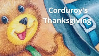 Corduroy's Thanksgiving - Corduroy Book Read Aloud - Thanksgiving Book Read Aloud