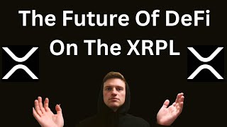 The Future of DeFi On The XRPL