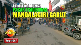 KONDISI TERKINI PASAR TRADISIONAL MANDALAGIRI GARUT 2022