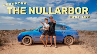 CROSSING AUSTRALIA'S NULLARBOR PLAIN | Part 2