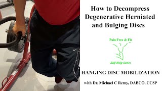 How to Decompress Discs- Herniated, Degenerative, Bulging-Tailored Hanging Mobilizations