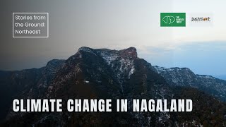 Climate Change in Nagaland | Stories from the Ground: Northeast India | The Habitats Trust Films