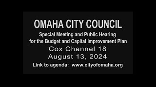 Omaha City Council Special Meeting and Public Hearing for the Budget and Capital Improvement Plan