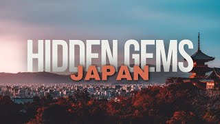 HIDDEN GEMS: JAPAN