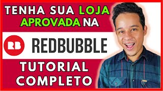 REDBUBBLE: COMO CRIAR SUA LOJA E VENDER NA REDBUBBLE | Ganhe Dinheiro com uma Loja Redbubble