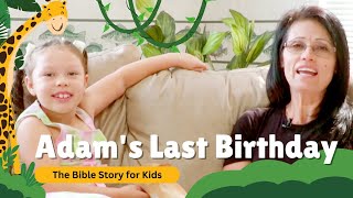 Adam's Last Birthday | The Bible Story for Kids by Uncle Arthur Maxwell | #biblestories