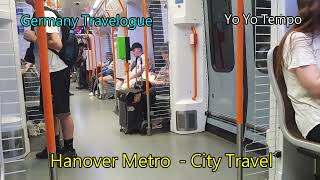 Hanover Metro -  City Travel  - Germany Travelogue