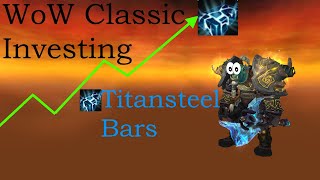 How I Profited Off Of Titansteel Bars | WoW AH Investing