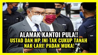 ALAMAK KANTOI PULA!! USTAD DAN MP INI TAK CUKUP TANAH NAK LARI! PADAN MUKA!