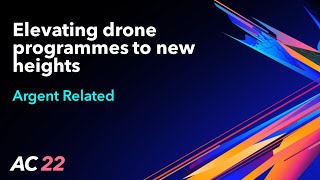 Elevating drone programmes to new heights - Argent Related - AC22