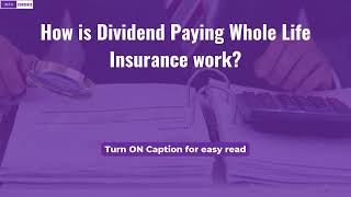 How is Dividend Paying Whole Life Insurance work