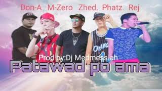 Patawad Po Ama - Don-A , Zhed , M-Zero , Phatz & Rej (Official Lyrics Video) (Prod By. Moro Beats)