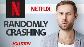 How To Fix Netflix App Randomly Crashing | Step By Step