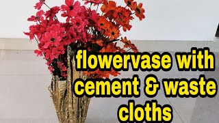 DIY Flowervase with cement & waste cloth | സിമെന്റും പാഴ്തുണിയും കൊണ്ട് മനോഹരമായ ഫ്ലവർവെയ്‌സ്