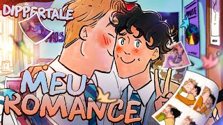 Meu Romance | Uma Autoral de Heartstopper | Dippertale :D