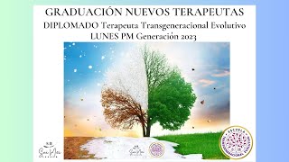 🦋GRADUACIÓN DIPLOMADO TERAPEUTA TRANSGENERACIONAL EVOLUTIVO LUNES PM Generación 2023🍀