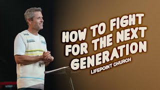 How to Fight for the Next Generation | Pastor Daniel Floyd