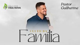 Culto da Família - Pr Guilherme (24/09/2023)