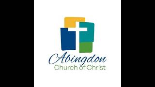 WELCOME TO ABINGDON CHURCH OF CHRIST