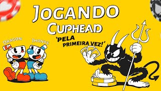 Jogando Cuphead pela primeira vez!! #1